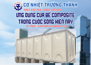 ứng dụng của bể composite trong cuộc sống hiện nay