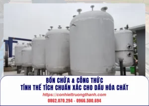 bồn chứa & công thức tính thể tích chuẩn xác cho dầu hóa chất