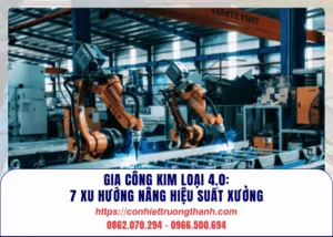 gia công kim loại 4.0 7 xu hướng nâng hiệu suất xưởng