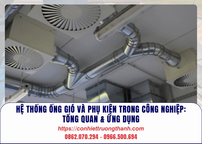 hệ thống ống gió và phụ kiện trong công nghiệp tổng quan & ứng dụng