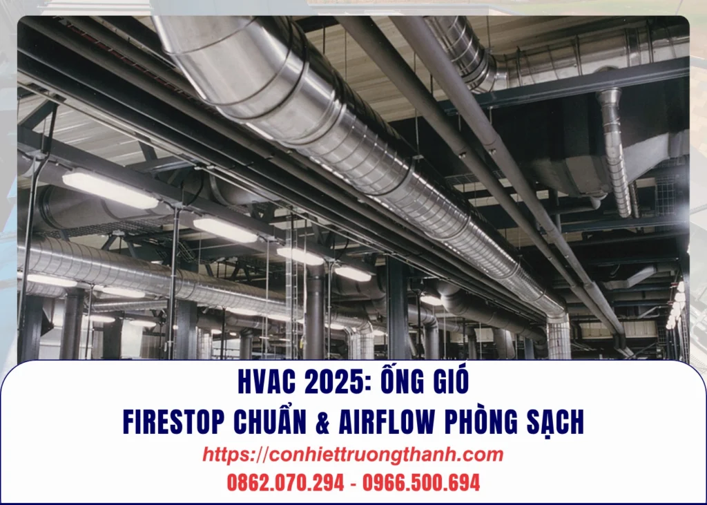 hvac 2025 ống gió, firestop chuẩn & airflow phòng sạch