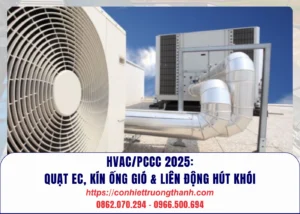 hvacpccc 2025 quạt ec, kín ống gió & liên động hút khói