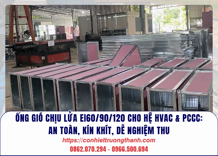 ống gió chịu lửa ei6090120 cho hệ hvac & pccc an toàn, kín khít, dễ nghiệm thu
