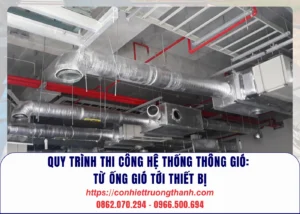 quy trình thi công hệ thống thông gió từ ống gió tới thiết bị