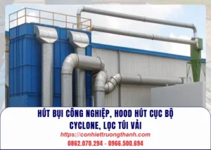 hút bụi công nghiệp, hood hút cục bộ, cyclone, lọc túi vải