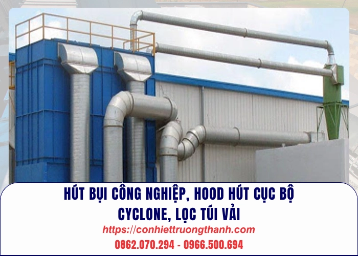 hút bụi công nghiệp, hood hút cục bộ, cyclone, lọc túi vải