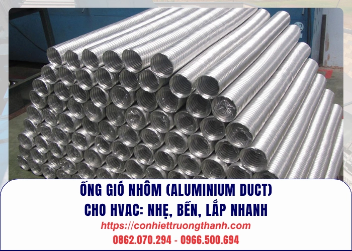 ống gió nhôm (aluminium duct) cho hvac nhẹ, bền, lắp nhanh