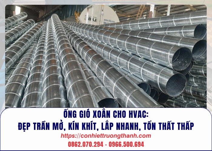 ống gió xoắn cho hvac đẹp trần mở, kín khít, lắp nhanh, tổn thất thấp