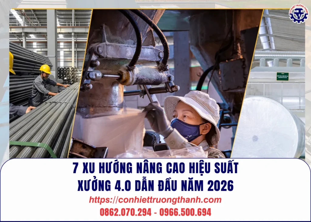 7 xu hướng nâng cao hiệu suất xưởng 4.0 dẫn đầu năm 2026