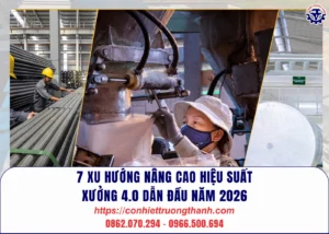 7 xu hướng nâng cao hiệu suất xưởng 4.0 dẫn đầu năm 2026