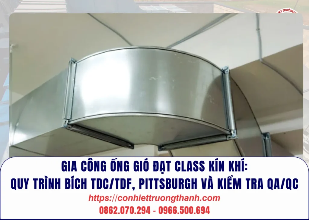 gia công ống gió đạt class kín khí quy trình bích tdctdf, pittsburgh và kiểm tra qaqc