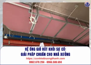 hệ ống gió hút khói sự cố giải pháp chuẩn cho nhà xưởng