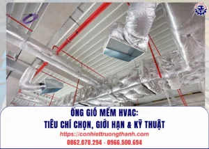Ống gió mềm hvac tiêu chí chọn, giới hạn & kỹ thuật