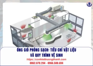 Ống gió phòng sạch tiêu chí vật liệu và quy trình vệ sinh