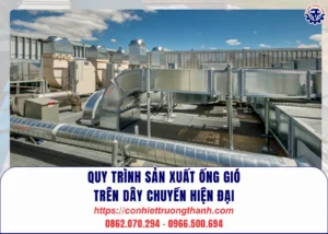 quy trình sản xuất Ống gió trên dây chuyền hiện đại