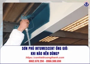 sơn phủ intumescent ống gió khi nào nên dùng