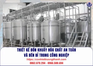 thiết kế bồn khuấy hóa chất an toàn và bền bỉ trong công nghiệp