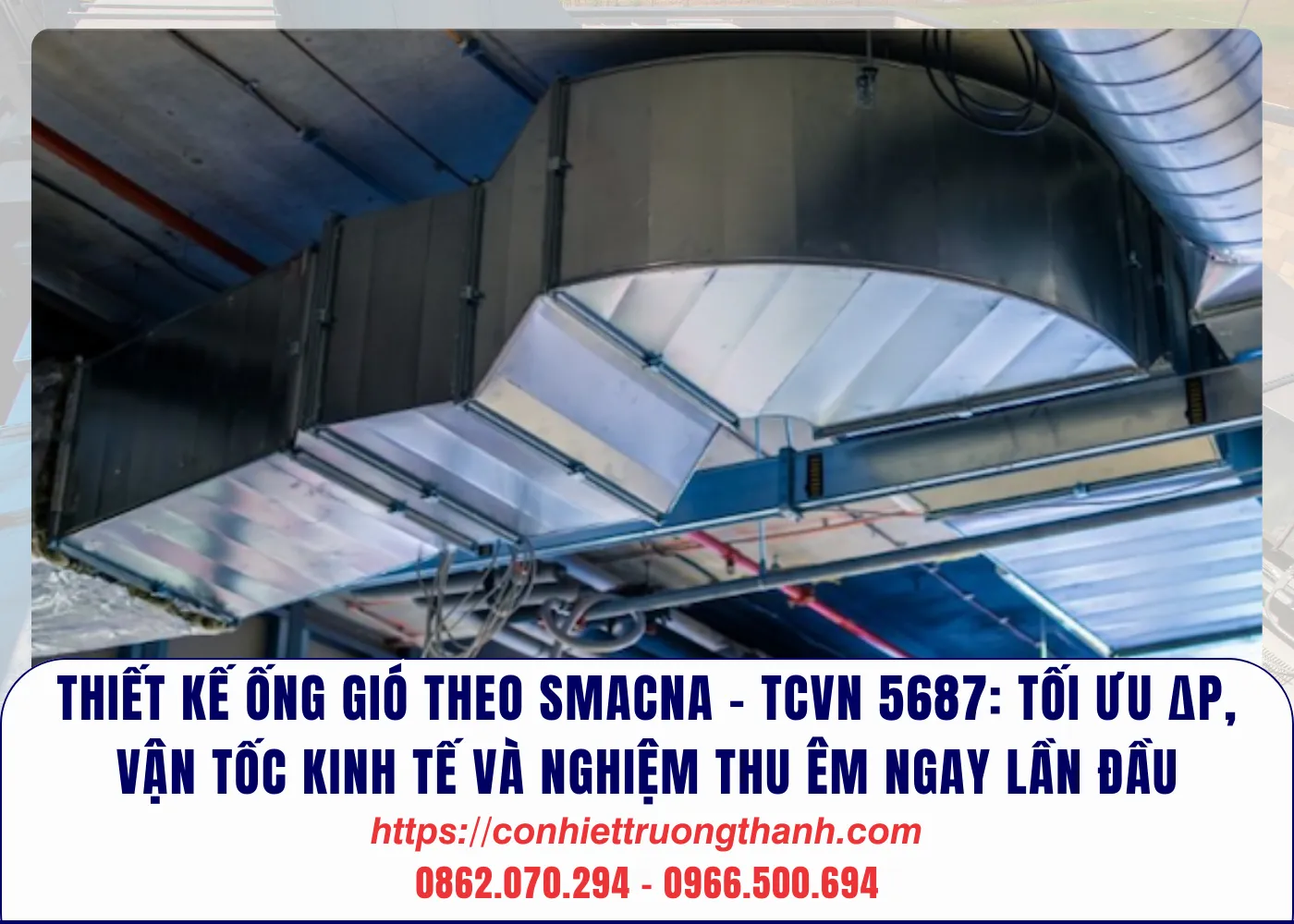 thiết kế ống gió theo smacna – tcvn 5687 tối ưu Δp, vận tốc kinh tế và nghiệm thu êm ngay lần đầu