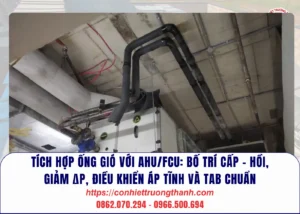 tích hợp ống gió với ahufcu bố trí cấp – hồi, giảm Δp, điều khiển áp tĩnh và tab chuẩn