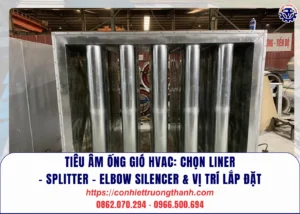 tiêu âm ống gió hvac chọn liner – splitter – elbow silencer & vị trí lắp đặt
