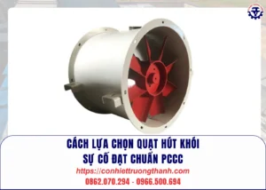 cách lựa chọn quạt hút khói sự cố Đạt chuẩn pccc
