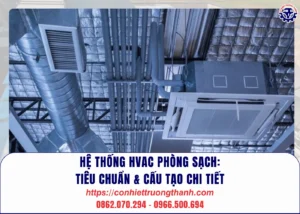 hệ thống hvac phòng sạch tiêu chuẩn & cấu tạo chi tiết