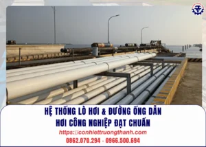 hệ thống lò hơi & Đường Ống dẫn hơi công nghiệp Đạt chuẩn
