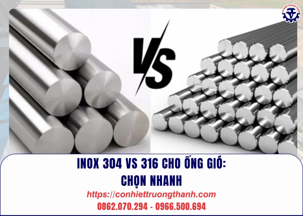 inox 304 vs 316 cho ống gió chọn nhanh