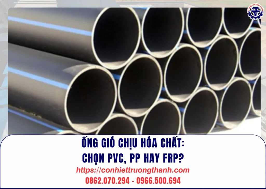 Ống gió chịu hóa chất chọn pvc, pp hay frp