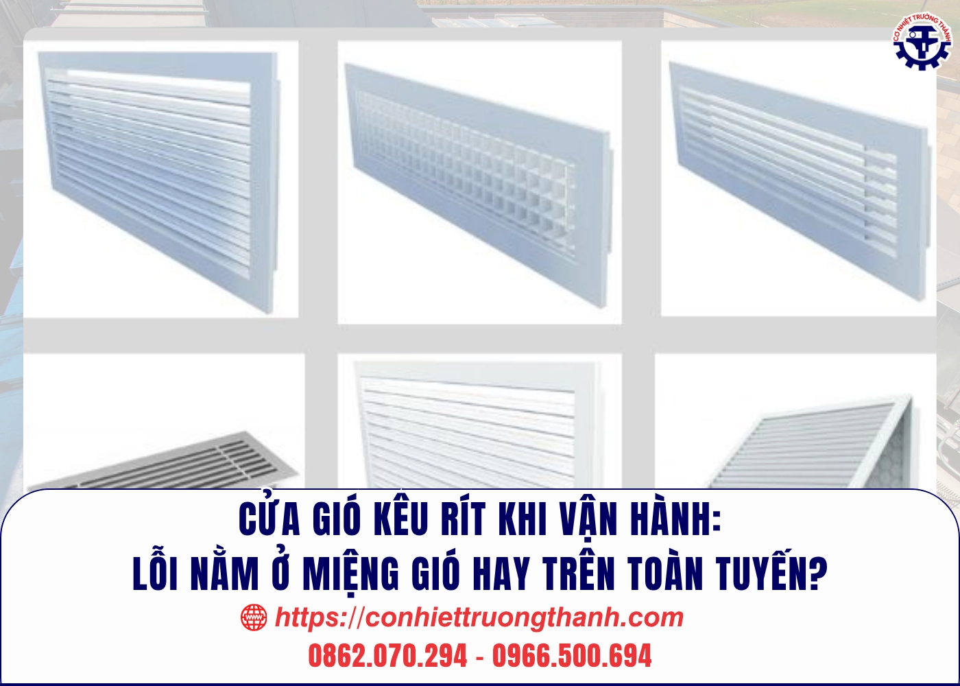 cửa gió kêu rít khi vận hành lỗi nằm ở miệng gió hay trên toàn tuyến