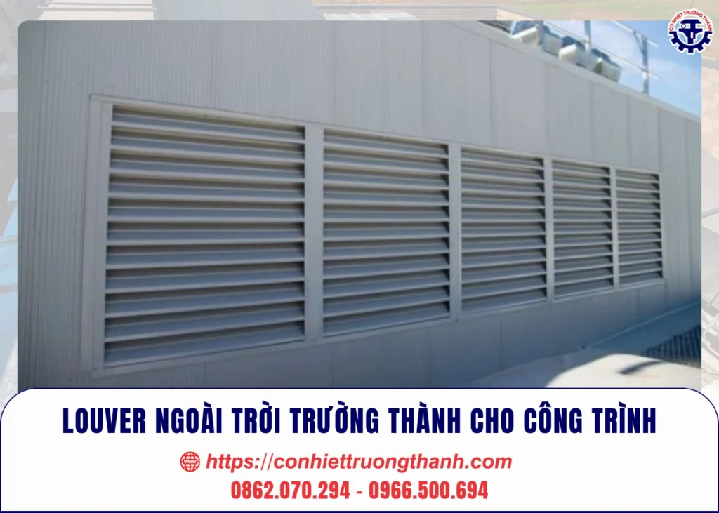 louver ngoài trời trường thành cho công trình