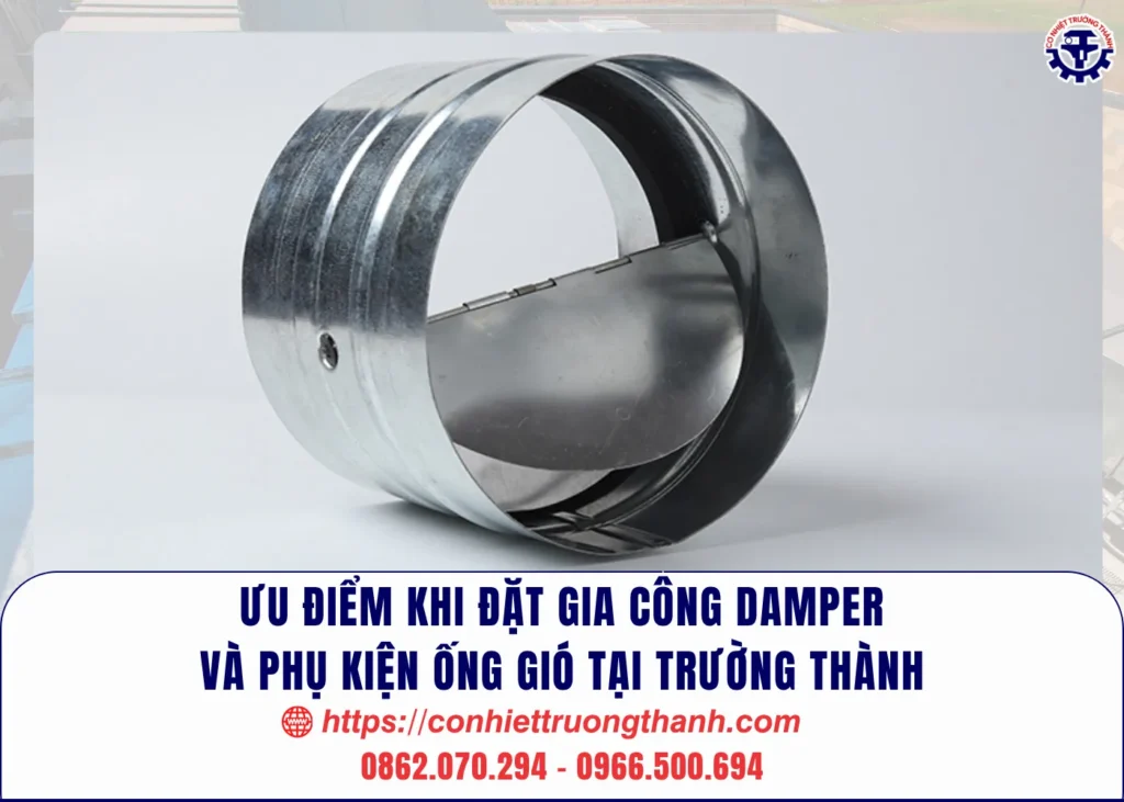 Ưu điểm khi đặt gia công damper và phụ kiện ống gió tại trường thành