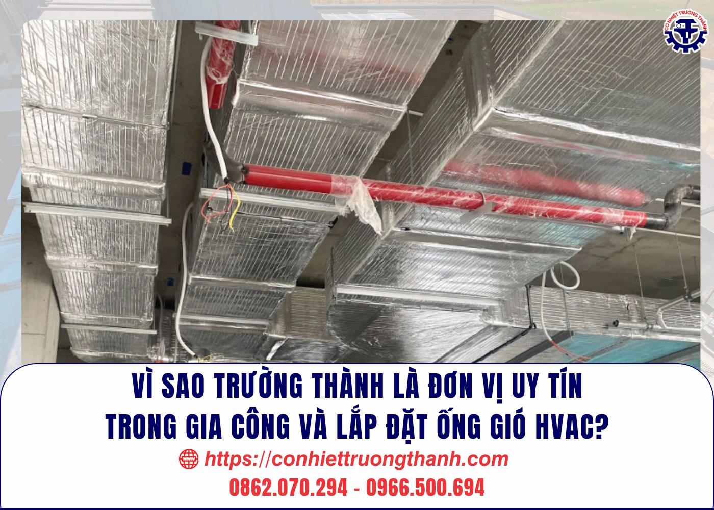 vì sao trường thành là đơn vị uy tín trong gia công và lắp đặt ống gió hvac
