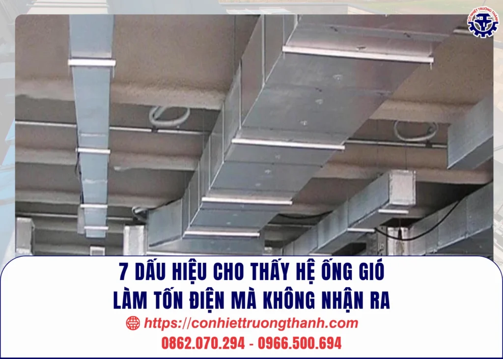 7 dấu hiệu cho thấy hệ ống gió làm tốn điện mà không nhận ra
