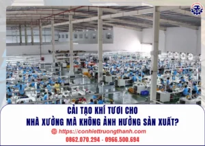 cải tạo khí tươi cho nhà xưởng mà không ảnh hưởng sản xuất
