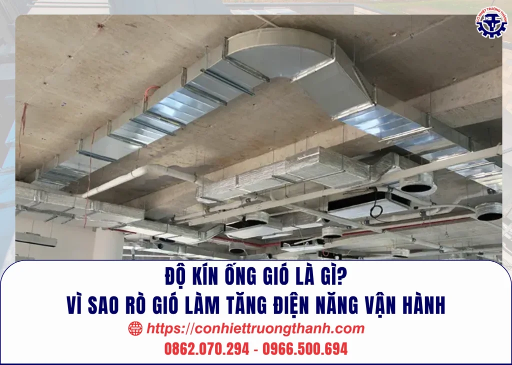 Độ kín ống gió là gì vì sao rò gió làm tăng điện năng vận hành