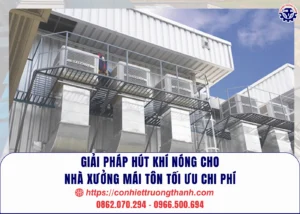 giải pháp hút khí nóng cho nhà xưởng mái tôn tối ưu chi phí