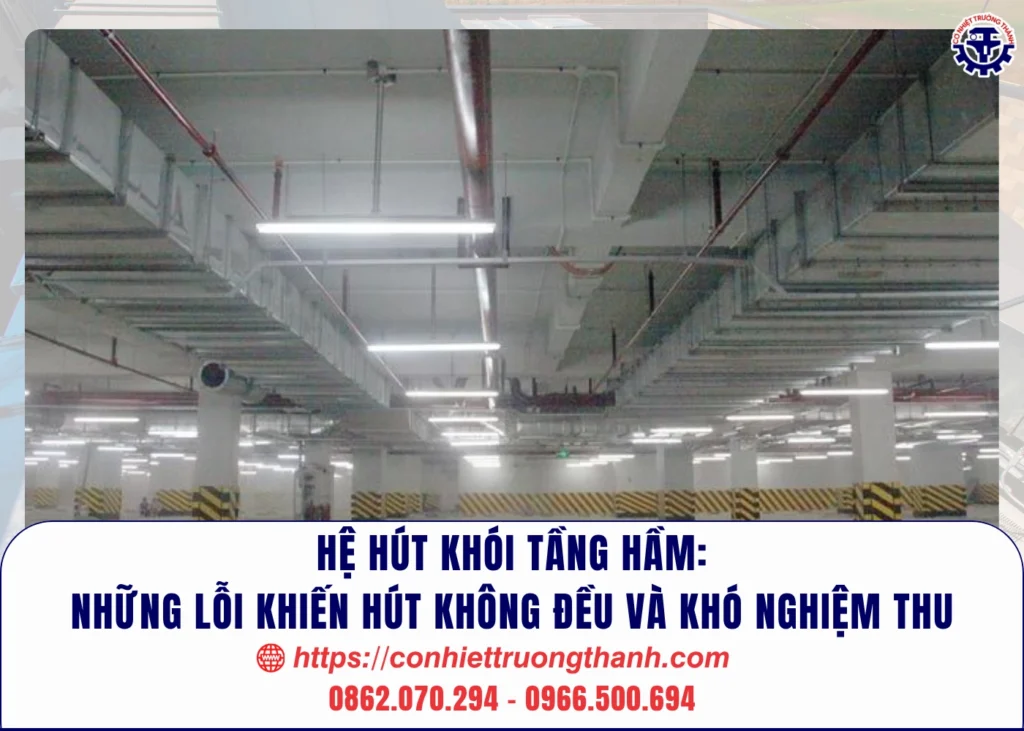 hệ hút khói tầng hầm những lỗi khiến hút không đều và khó nghiệm thu