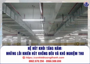 hệ hút khói tầng hầm những lỗi khiến hút không đều và khó nghiệm thu