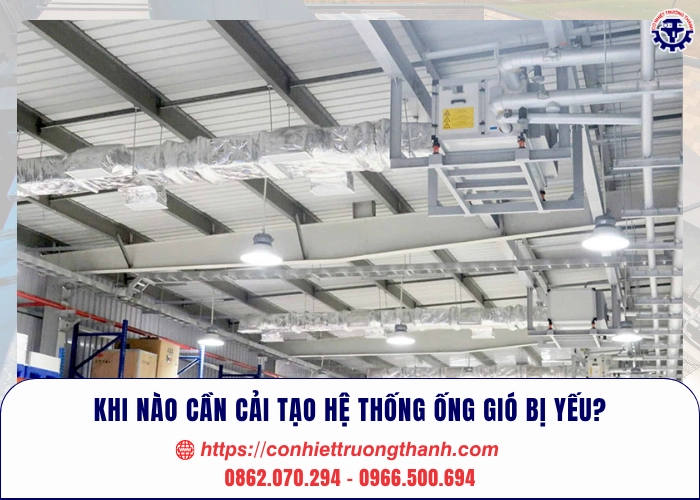khi nào cần cải tạo hệ thống ống gió bị yếu