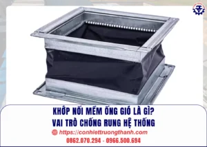 khớp nối mềm ống gió là gì vai trò chống rung hệ thống