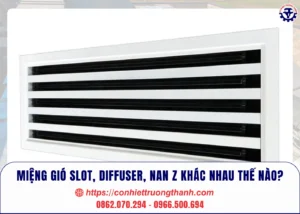 miệng gió slot, diffuser, nan z khác nhau thế nào (1)