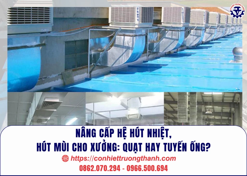 nâng cấp hệ hút nhiệt, hút mùi cho xưởng quạt hay tuyến ống