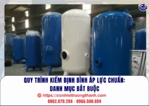 quy trình kiểm định bình áp lực chuẩn danh mục bắt buộc
