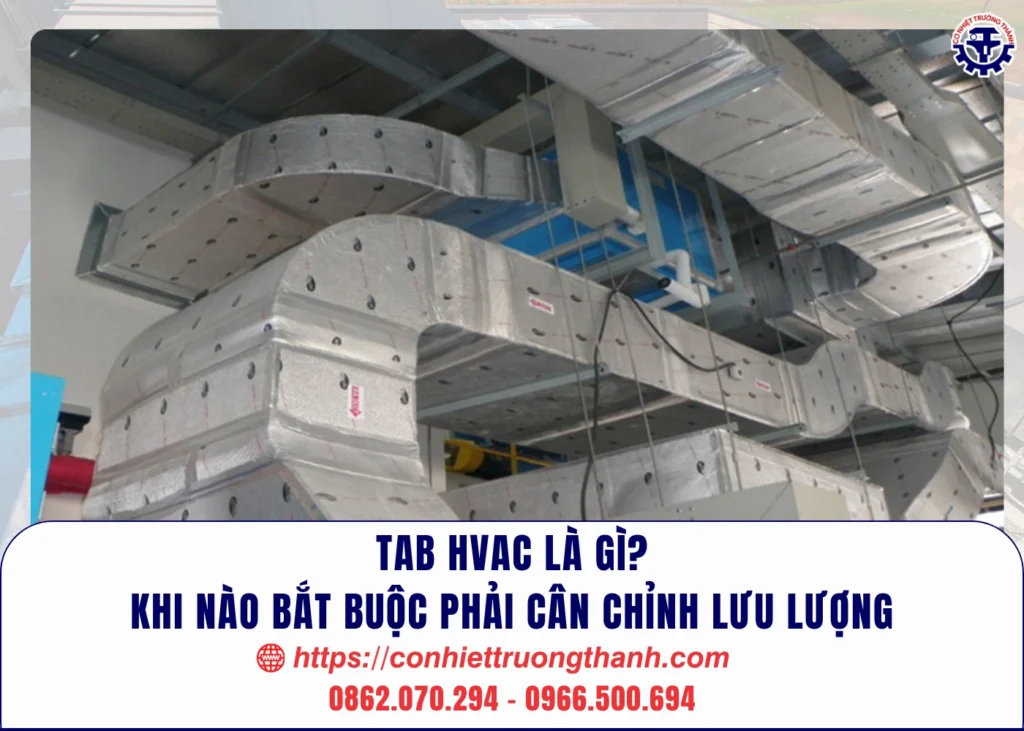tab hvac là gì khi nào bắt buộc phải cân chỉnh lưu lượng