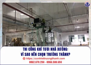 thi công khí tươi nhà xưởng vì sao nên chọn trường thành
