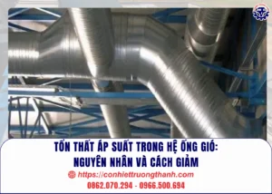 tổn thất áp suất trong hệ ống gió nguyên nhân và cách giảm