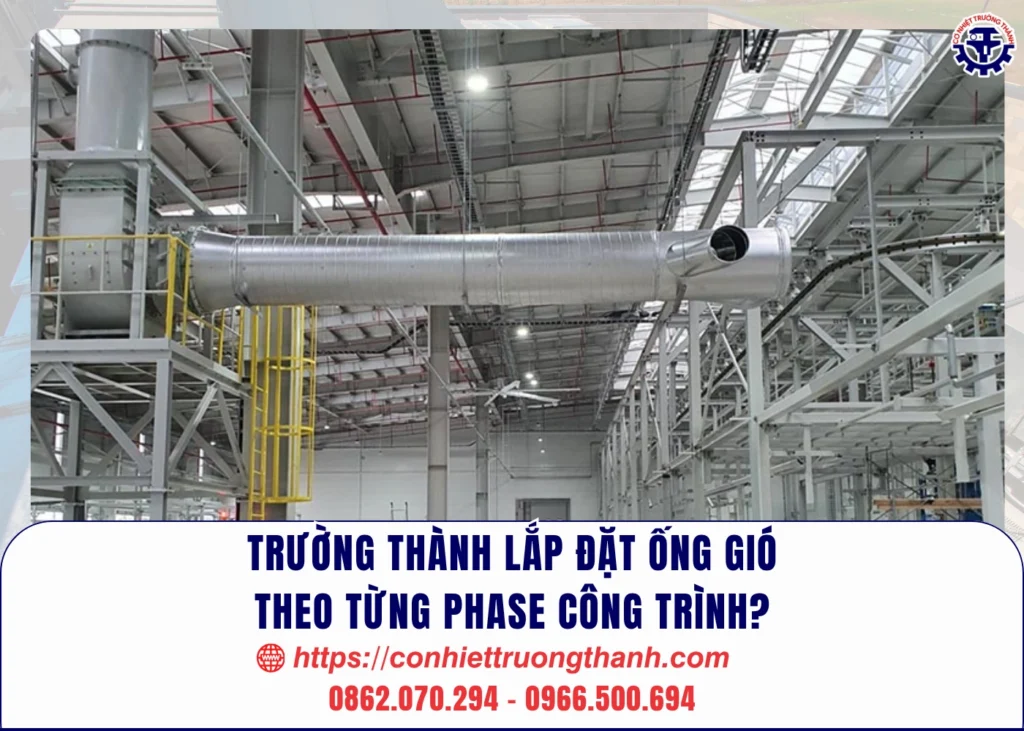 trường thành lắp đặt ống gió theo từng phase công trình