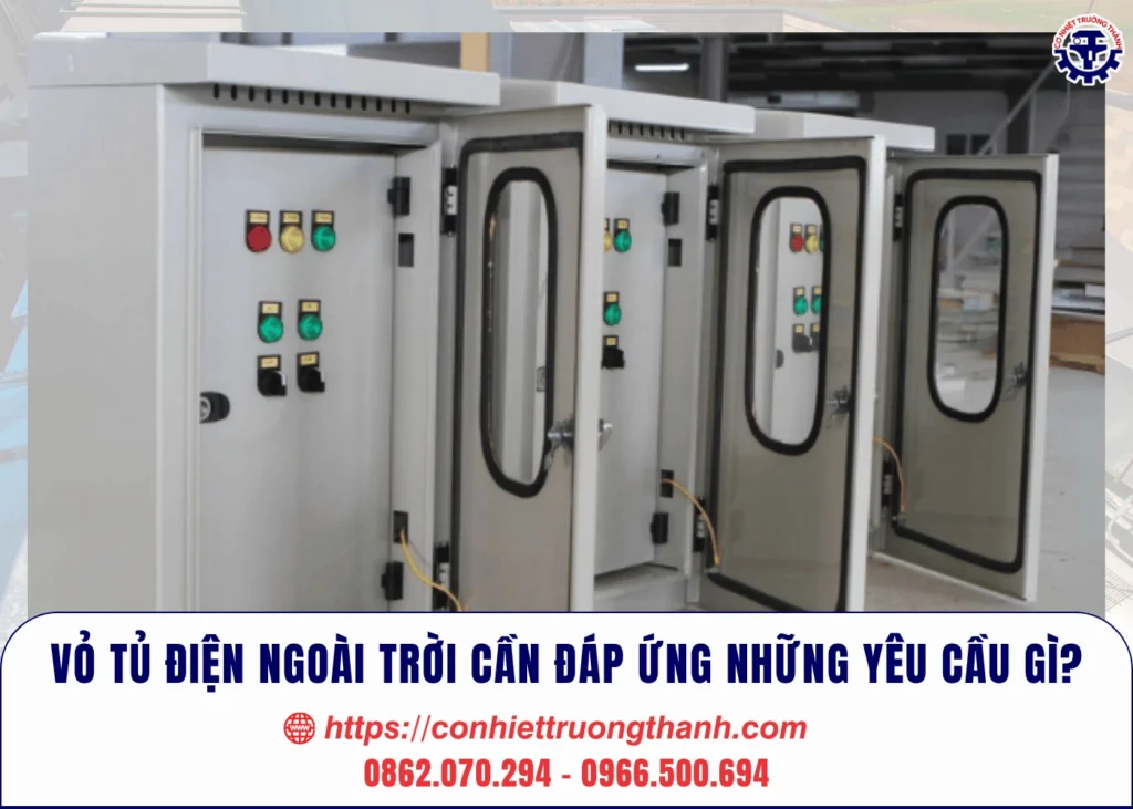 vỏ tủ điện ngoài trời cần đáp ứng những yêu cầu gì