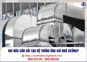 khi nào cần cải tạo hệ thống ống gió nhà xưởng